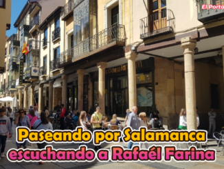 Paseando por Salamanca escuchando a Rafaél Farina