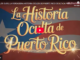 La verdadera historia oculta de la provincia española de Puerto Rico